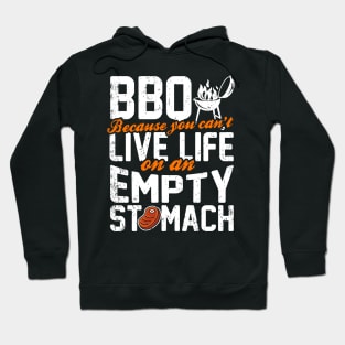 BBQ Because You Can't Live Life On An Empty Stomach Hoodie